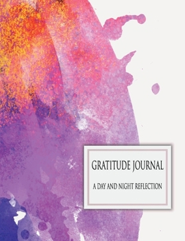 A Day and Night Reflection Journal 90 Days : Gratitude Journal, Surround Yourself with Loved Ones
