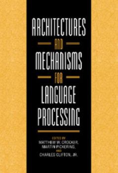 Hardcover Architectures and Mechanisms for Language Processing Book