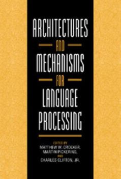 Hardcover Architectures and Mechanisms for Language Processing Book