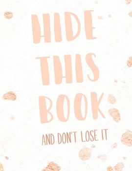 Hide This Book and Don't Lose it: Trendy Password Tracker Notebook to Track, Organize your Passwords