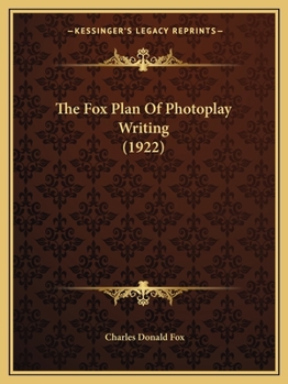 Paperback The Fox Plan Of Photoplay Writing (1922) Book