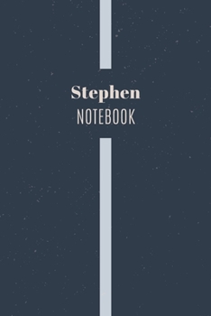 Paperback Stephen's Notebook: Personalized Name Journal Writing Notebook For Men and Boys, Perfect gift idea for Husband, Father, Boyfriend........, Book