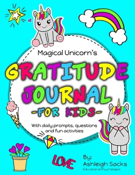 Paperback Magical Unicorn Gratitude Journal For Kids: With Daily Prompts and Questions Book