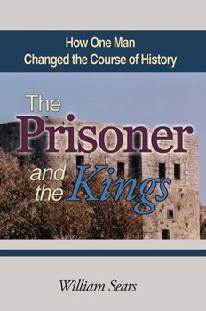 Paperback The Prisoner and the Kings: How One Man Changed the Course of History Book