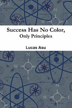 Paperback Success Has No Color, Only Principles Book