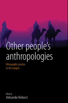 Paperback Other People's Anthropologies: Ethnographic Practice on the Margins Book