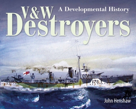 Hardcover V & W Destroyers: A Developmental History Book