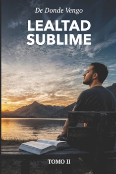 Paperback Lealtad Sublime: De donde Vengo [Spanish] Book