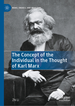 Hardcover The Concept of the Individual in the Thought of Karl Marx Book