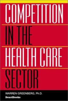 Competition in the Health Care Sector: Past, Present, and Future:Proceedings of a Conference Sponsored by the Bureau of Economics, Federal Trade Commission, March 1978