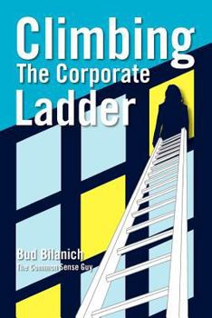 Paperback Climbing The Corporate Ladder Book