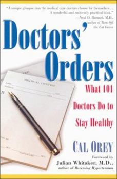 Paperback Doctors' Orders: What 101 Doctors Do to Stay Healthy Book