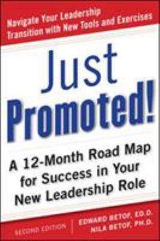 Paperback Just Promoted! a 12-Month Road Map for Success in Your New Leadership Role, Second Edition Book