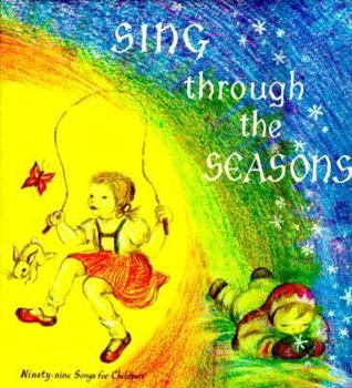 Spiral-bound Sing Through the Seasons: Ninety-Nine Songs for Children Book