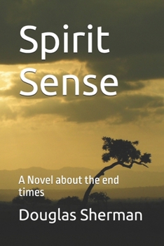 Paperback Spirit Sense: A Novel about the end times Book