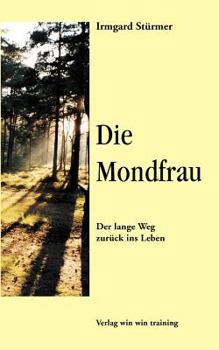 Paperback Die Mondfrau: Der Lange Weg zurück ins Leben [German] Book