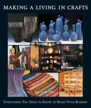 Hardcover Making a Living in Crafts: Everything You Need to Know to Build Your Business Book