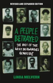 Hardcover A People Betrayed: The Role of the West in Rwanda's Genocide, Revised and Expanded Edition Book