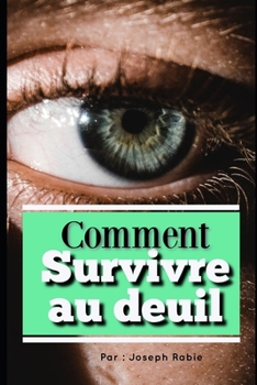 Paperback Comment Survivre au deuil ? [French] Book