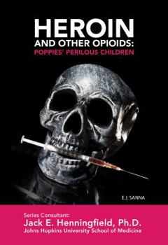 Library Binding Heroin and Other Opioids: Poppies' Perilous Children Book