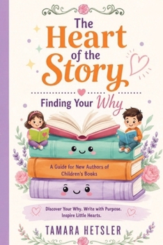 Paperback The Heart of the Story: Finding Your Why Book