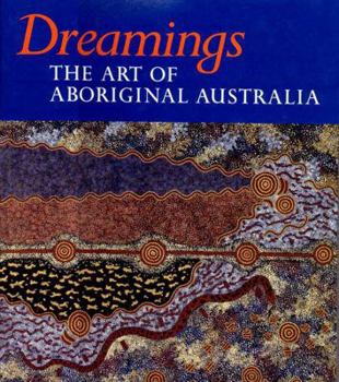 Hardcover Dreamings: The Art of Aboriginal Australia Book