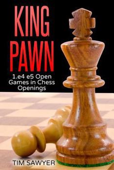 Paperback King Pawn: 1.e4 e5 Open Games in Chess Openings Book
