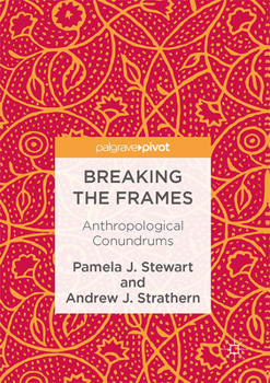 Hardcover Breaking the Frames: Anthropological Conundrums Book