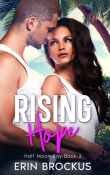 Rising Hope: Half Moon Bay Book 3 - Book #3 of the Half Moon Bay