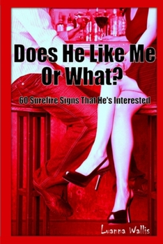 Paperback Does He Like Me or What? 60 Surefire Signs That He's Interested Book