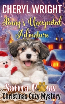 Penny's Unexpected Adventure (Santa Paws Christmas Cozy Mystery)