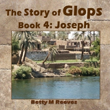 Paperback The Story of Glops, Book 4: Joseph Book