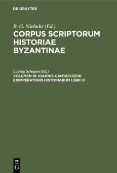 Hardcover Ioannis Cantacuzeni Eximperatoris Historiarum Libri IV: Graece Et Latine [Greek, Ancient (To 1453)] Book