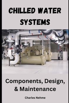 Paperback Chilled Water Systems: Components, Design, and Maintenance Book