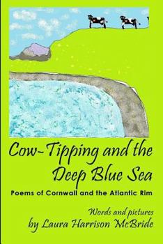 Paperback Cow-Tipping and the Deep Blue Sea: Poems of Cornwall and the Atlantic Rim Book