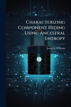 Paperback Characterizing Component Hiding Using Ancestral Entropy Book