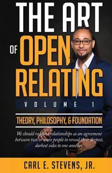 Paperback The Art of Open Relating: Volume 1: Theory, Philosophy, & Foundation Book