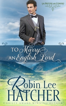 To Marry an English Lord: A Sweet Western Romance (The British Are Coming) - Book #2 of the British Are Coming