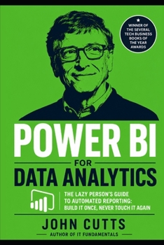 Paperback Power BI for Data Analytics: The Lazy Person's Guide to Automated Reporting: Build It Once, Never Touch It Again Book