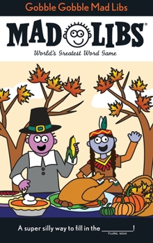 Paperback Gobble Gobble Mad Libs: World's Greatest Word Game Book
