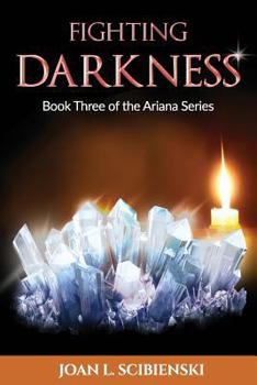 Paperback Fighting Darkness: Book 3 of the Ariana Series Book