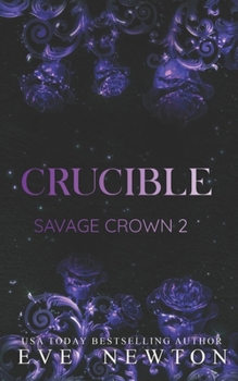Crucible: A Dark Irish Mafia Romance (Savage Crown)