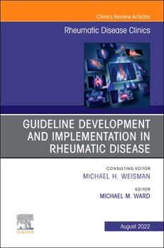 Hardcover Treatment Guideline Development and Implementation, an Issue of Rheumatic Disease Clinics of North America: Volume 48-3 Book