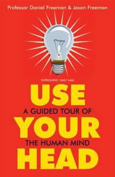 Paperback Use Your Head: A Guided Tour of the Human Mind Book