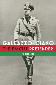 Hardcover Galeazzo Ciano: The Fascist Pretender Book