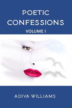 Poetic Confessions: Volume 1