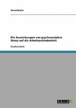 Paperback Die Auswirkungen von psychosozialem Stress auf die Arbeitszufriedenheit [German] Book