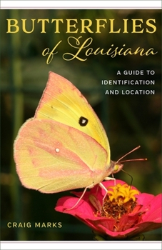 Paperback Butterflies of Louisiana: A Guide to Identification and Location Book