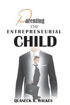 Paperback Parenting the Entrepreneurial Child Book