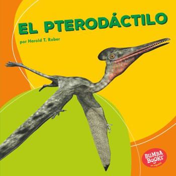 El Pterodáctilo / Pterodactyl - Book  of the Dinosaurios y Bestias Prehistóricas